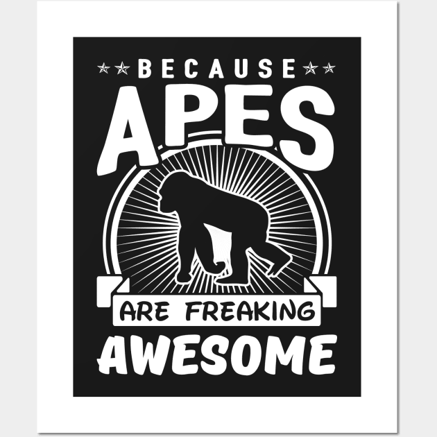 Because Apes Are Freaking Awesome Wall Art by solsateez